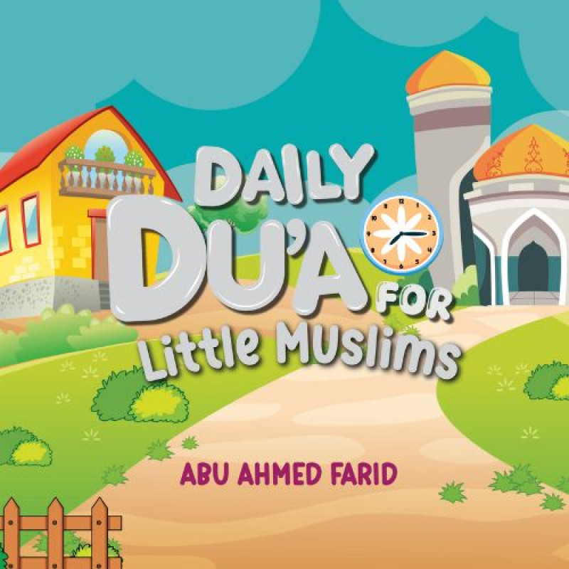 Daily Dua’s for Little Muslims Daily Dua’s for Little Muslims
